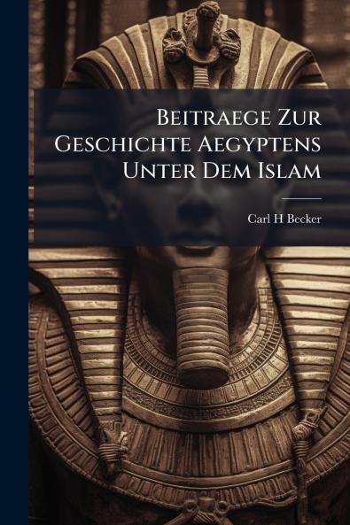 Beitraege Zur Geschichte Aegyptens Unter Dem Islam