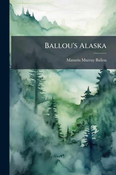 Ballou's Alaska