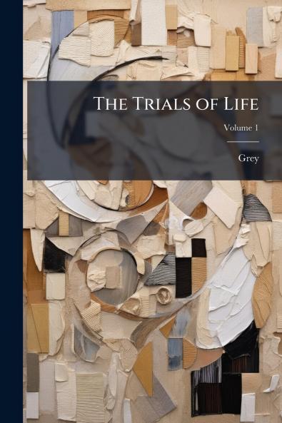 The Trials of Life; Volume 1