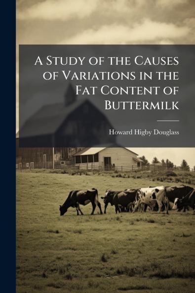 A Study of the Causes of Variations in the Fat Content of Buttermilk