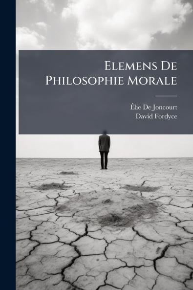 Elemens De Philosophie Morale