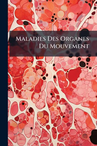 Maladies Des Organes Du Mouvement