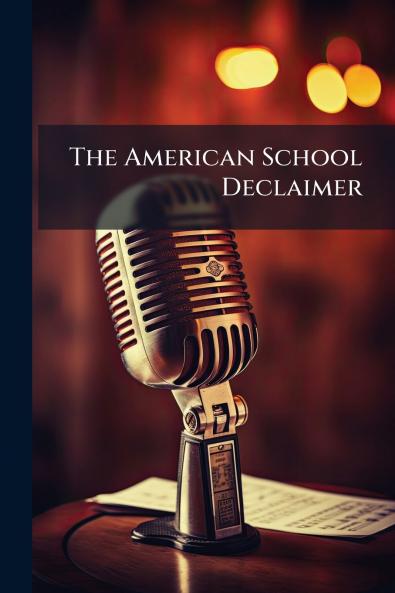 The American School Declaimer