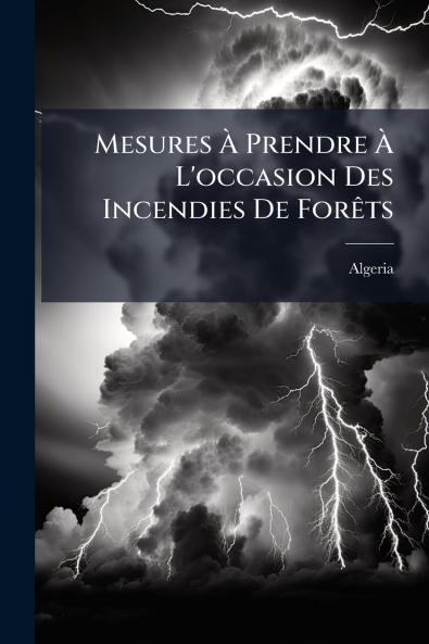 Mesures À Prendre À L'occasion Des Incendies De Forêts