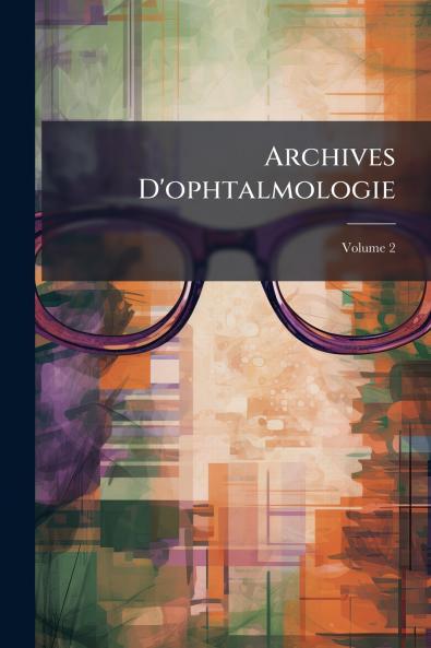 Archives D'ophtalmologie; Volume 2