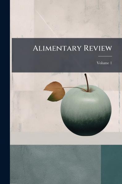 Alimentary Review; Volume 1