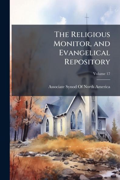 The Religious Monitor and Evangelical Repository; Volume 17