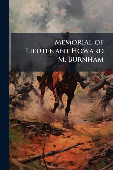 Memorial of Lieutenant Howard M. Burnham