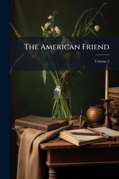 The American Friend; Volume 2