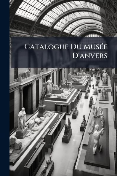 Catalogue Du Musée D'anvers