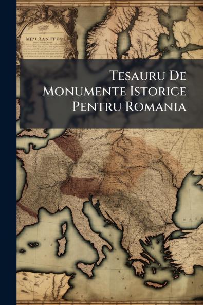 Tesauru De Monumente Istorice Pentru Romania