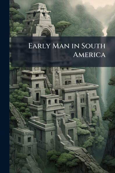 Early Man in South America