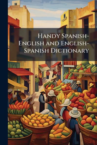 Handy Spanish-English and English-Spanish Dictionary