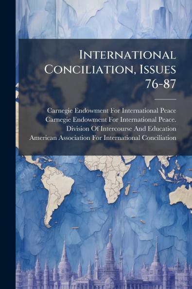 International Conciliation Issues 76-87