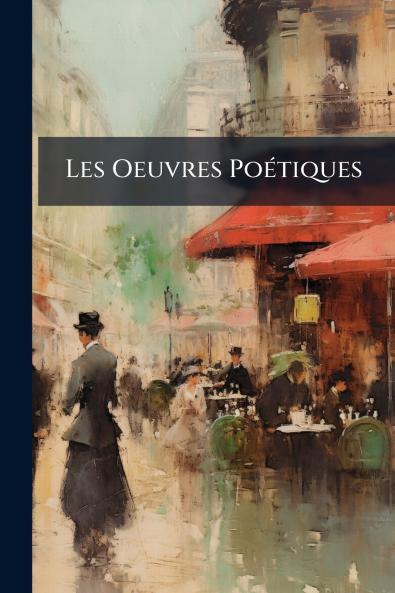 Les Oeuvres Poétiques