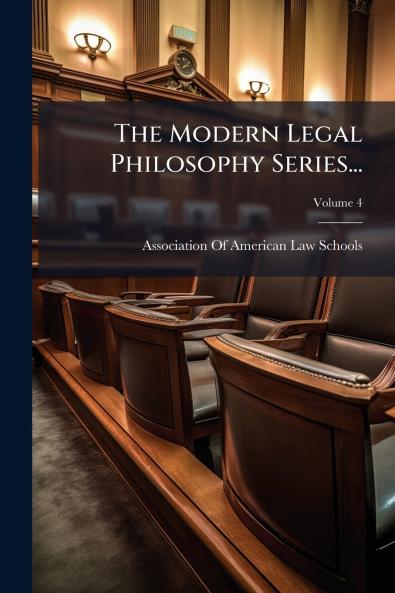 The Modern Legal Philosophy Series...; Volume 4