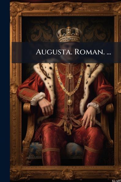 Augusta. Roman. ...