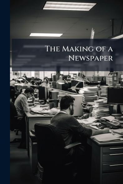 The Making of a Newspaper