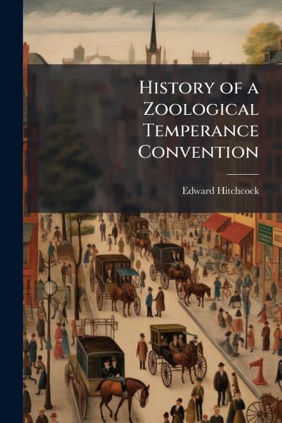 History of a Zoological Temperance Convention