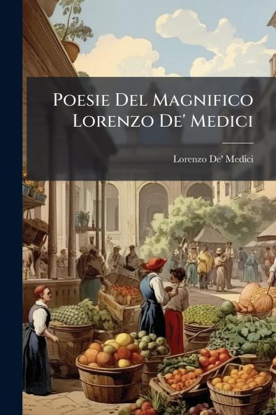 Poesie Del Magnifico Lorenzo De' Medici