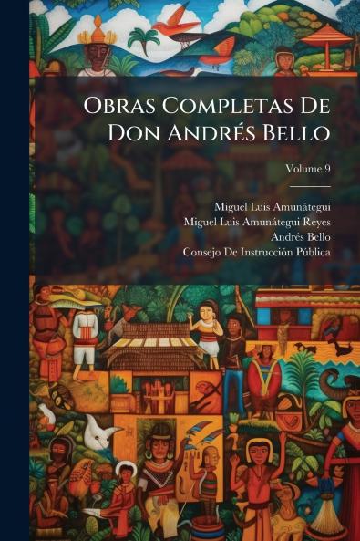Obras Completas De Don Andrés Bello; Volume 9