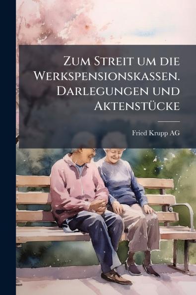 Zum Streit um die Werkspensionskassen. Darlegungen und Aktenstücke