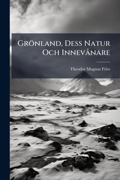 Grönland Dess Natur Och Innevånare