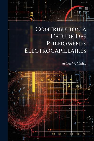 Contribution a L'étude Des Phénomènes Électrocapillaires