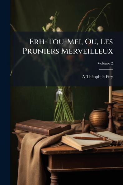 Erh-Tou-Mei Ou Les Pruniers Merveilleux