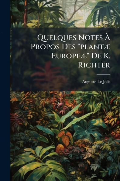 Quelques Notes À Propos Des plantæ Europeæ De K. Richter