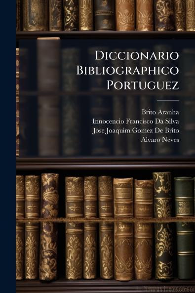 Diccionario Bibliographico Portuguez