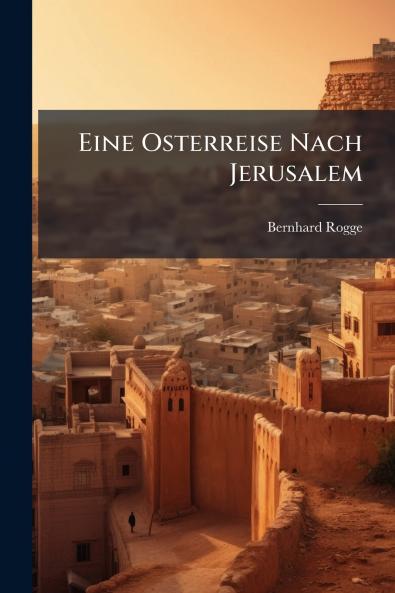 Eine Osterreise Nach Jerusalem