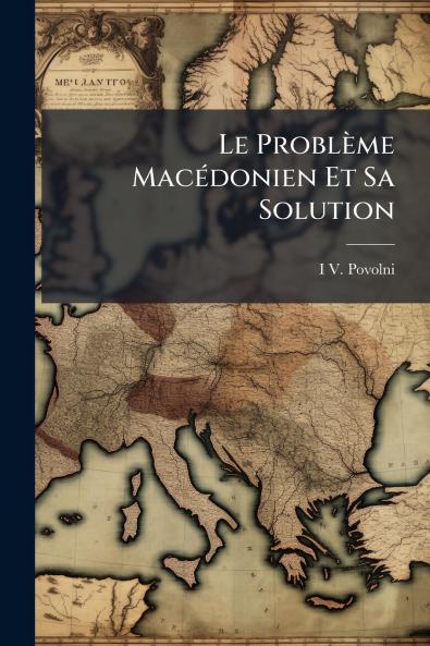 Le Problème Macédonien Et Sa Solution