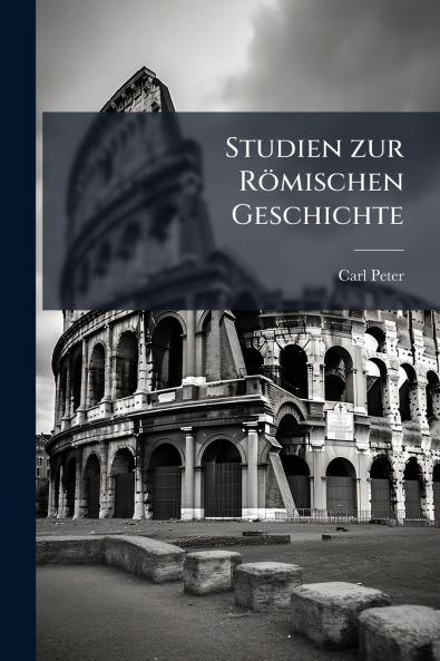 Studien zur Römischen Geschichte