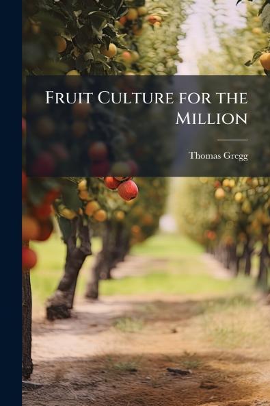 Fruit Culture for the Million