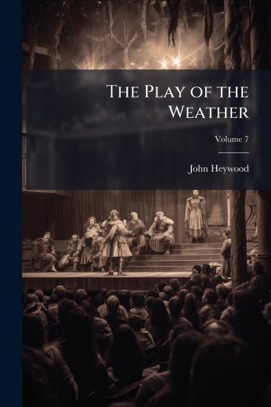 The Play of the Weather; Volume 7