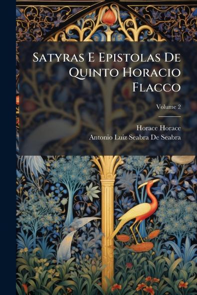 Satyras E Epistolas De Quinto Horacio Flacco; Volume 2