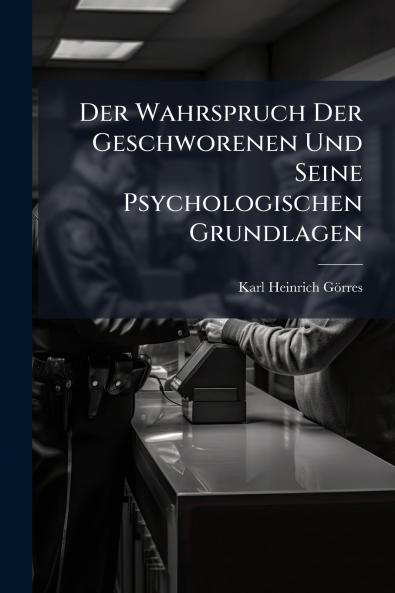 Der Wahrspruch Der Geschworenen Und Seine Psychologischen Grundlagen