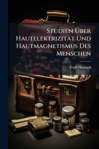 Studien Über Hautelektrizität Und Hautmagnetismus Des Menschen