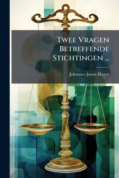 Twee Vragen Betreffende Stichtingen ...