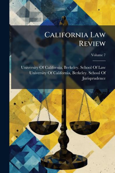 California Law Review; Volume 7