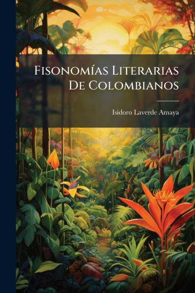 Fisonomías Literarias De Colombianos