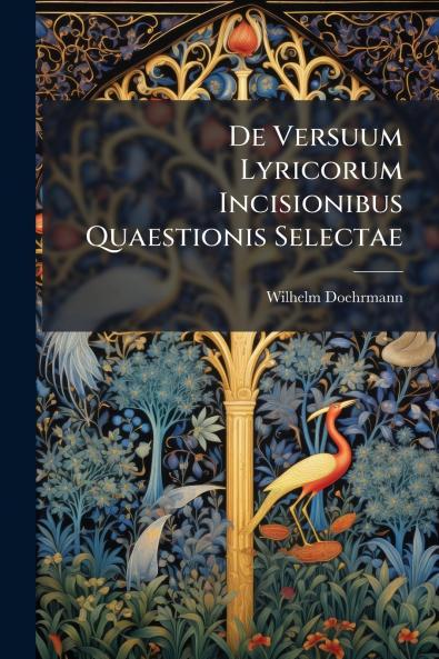 De Versuum Lyricorum Incisionibus Quaestionis Selectae