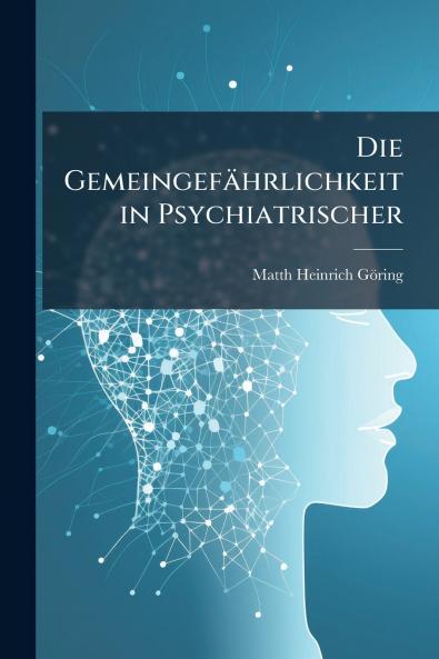 Die Gemeingefährlichkeit in Psychiatrischer