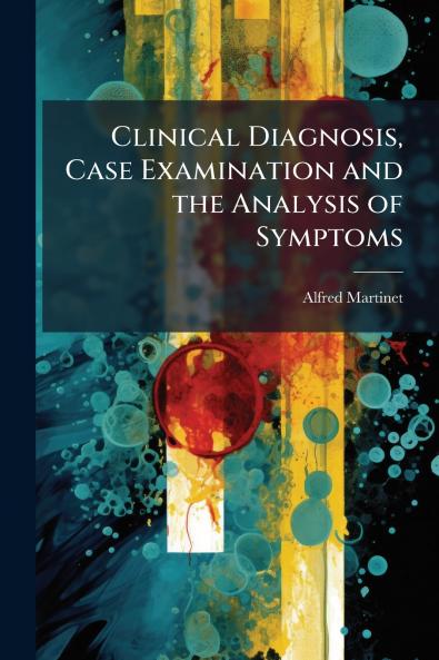 Clinical Diagnosis Case Examination and the Analysis of Symptoms