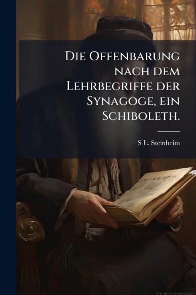 Die Offenbarung nach dem Lehrbegriffe der Synagoge ein Schiboleth.