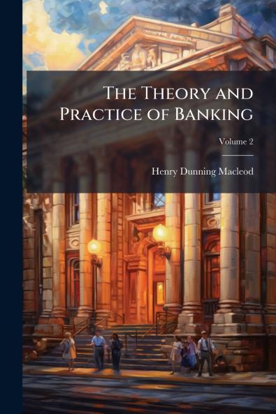 The Theory and Practice of Banking