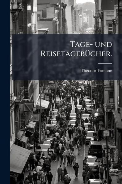 Tage- und Reisetagebücher.