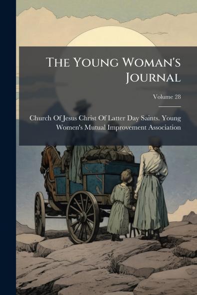The Young Woman's Journal; Volume 28