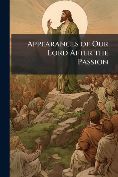 Appearances of Our Lord After the Passion